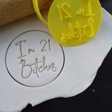 I'm 21 Bitches / Happy 21st Birthday Cookie Fondant Embosser Stamp and Cutter