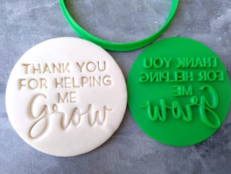 Thank you for helping me Grow / Teachers Gift Fondant Embosser Stamp and Cutter